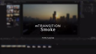 mTransition Smoke  Final Cut Pro X Plugin Tutorial  MotionVFX [upl. by Mayfield]