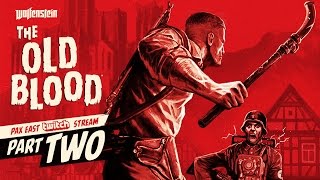 Wolfenstein The Old Blood  PAX East Gameplay Walkthrough Part 2 [upl. by Elnukeda]