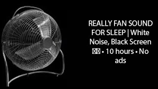 REALLY FAN SOUND FOR SLEEP  White Noise Black Screen ⚪⬛ • 10 hours • No ads [upl. by Skoorb539]