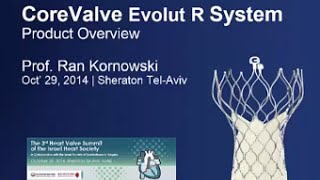 CoreValve Evolut R System  Product Overview  Ran Kornowski PetachTikva Israel [upl. by Hairam782]