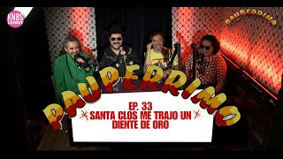 Ep 33 Santa Clos Me Trajo Un Diente De Oro  Live In Woko  Paupérrimo Ft Diente De Oro [upl. by Elleiand]