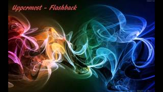 Uppermost  Flashback OST [upl. by Nemzzaj]