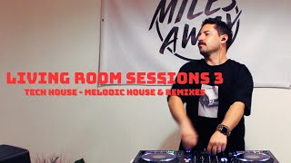 Living Room Sessions Vol III  Tech House  Melodic House  10 tracks less than 30min [upl. by Meuse699]