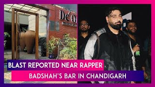 Chandigarh Blast Occurs Near Bar Owned By Rapper Badshah Police Probe Extortion Bid [upl. by Yllut]