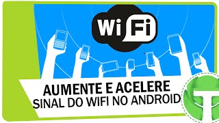 Como aumentar e acelerar o sinal do WiFi no Android [upl. by Itaws]