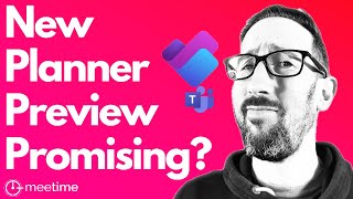 New Microsoft Planner Preview Revolutionary or Just More of the Same [upl. by Eadwina299]