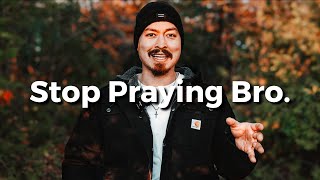 STOP PRAYING START DOING Message To All Christian Men [upl. by Dumm]