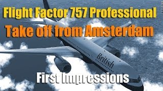 FLIGHT FACTOR 757 FIRST IMPRESSIONS  TAKE OFF [upl. by Sewell466]