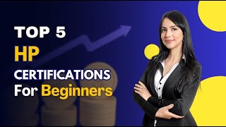 Top 5 HP Certifications for Beginners [upl. by Haneen]