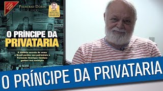 O Príncipe da Privataria  Sorteio para assinantes [upl. by Milty470]