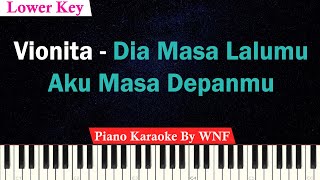 LOWER KEY  Dia Masa Lalumu Aku Masa Depanmu Karaoke Piano  Vionita [upl. by Samoht]