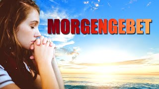 🙏 Morgengebet Beginnen Sie Ihren Tag mit diesem Gebet  4K 🙏 [upl. by Elma]