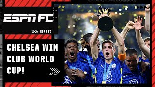 Chelsea become CHAMPIONS of the world ‘They’ve won everything there is to be won’  ESPN FC [upl. by Det]