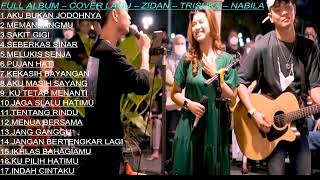 FULL ALBUM – COVER LAGU – ZIDAN – TRISUKA – NABILA [upl. by Fleurette]