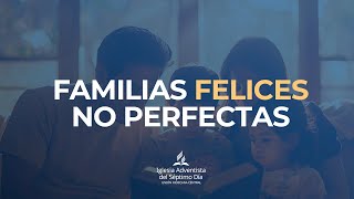 Familias felices no perfectas  Seminario de Capacitación [upl. by Brackett952]