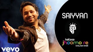 SAIYYAN  Song  audio viral kailashkher hindisong [upl. by Kelwunn]