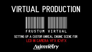 Setting up a Custom Unreal Scene for LED In Camera VFX ICVFX  Virtual Production  Aximmetry 53 [upl. by Hodgkinson699]