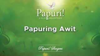 Papuri Singers  Papuring Awit Official Audio [upl. by Nedlog]