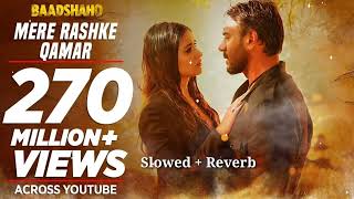 Mere Rashke Qamar Lofi Song  Baadshaho  Ajay Devgn Ileana Nusrat amp Rahat Fateh Ali Khan [upl. by Vladi405]