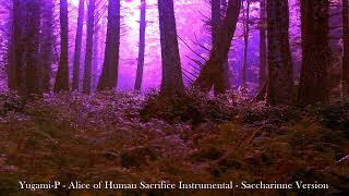 Alice of Human Sacrifice Instrumental【Saccharinne Ver】 [upl. by Nnylhtak1]