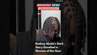 Rodney Alcalas Dark Story Unveiled in Woman of the Hourwhatsupnowk7l WomanOfTheHour [upl. by Gracye]