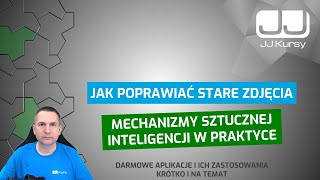 Jak poprawiać stare zdjęcia Mechanizmy sztucznej inteligencji w praktyce [upl. by Ellertnom]