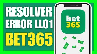 Como Resolver Error LL01 Bet365 [upl. by Fabrianne]