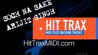 Soch Na Sake Arijit Singh Indian MIDI Backing Track [upl. by Iblok]