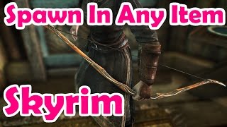 Skyrim  How To Spawn In Any Item Including Mods [upl. by Iorio]