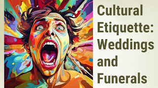 Social Etiquette Weddings and Funerals in Englishspeaking Cultures [upl. by Leraj874]