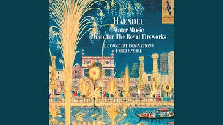 Music For The Royal Fireworks HWV 351  La Réjouissance [upl. by Aisatal390]