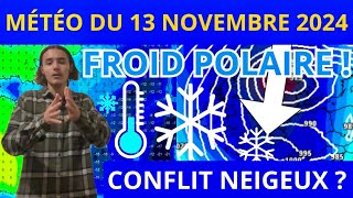 MÉTÉO du 13 Novembre 2024  FROID POLAIRE CONFLIT NEIGEUX TEMPÊTE [upl. by Kinsley]