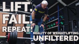 Lift Fail Repeat The Raw Reality of Weightlifting Unfiltered [upl. by Kenna]