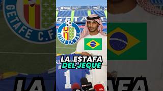 🤯 La ESTAFA del jeque brasileño 🇧🇷 al GETAFE getafecf laliga futbol [upl. by Icyaj644]