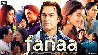 Fanaa Full Movie In Hindi  Aamir Khan  Kajol  Rishi Kapoor  Tabu  Review amp Facts HD [upl. by Sidhu154]