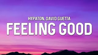 Hypaton amp David Guetta  Feeling Good Lyrics [upl. by Laurette]