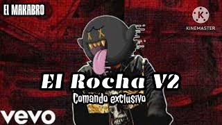 El Makabelico  El Rocha V2 Comando Exclusivo 2023 [upl. by Egdamlat]