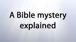 A Bible mystery explained [upl. by Constantina462]