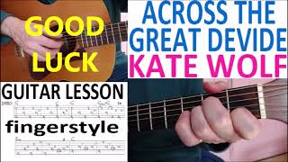 ACROSS THE GREAT DEVIDE  KATE WOLF fingerstyle GUITAR LESSON [upl. by Weksler277]