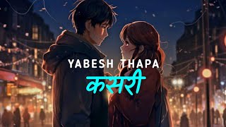 Yabesh ThapaKasari Lyrics Video [upl. by Richy]