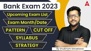 Upcoming Bank Exams List 2023  Exam MonthDate Pattern Cut Off Syllabus Strategy [upl. by Egiedan]