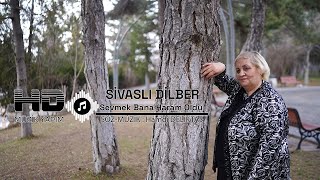 SÄ°VASLI DÄ°LBER SEVMEK BANA HARAM OLDU yeni [upl. by Adelia930]