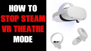 How To Stop Steam VR Launching Theatre Mode When You Want To Play VR amp Modded Games Meta Quest 2 [upl. by Sidnala]