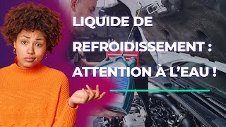 LIQUIDE DE REFROIDISSEMENT ET EAU  IDÉE FATALE [upl. by Amlez]