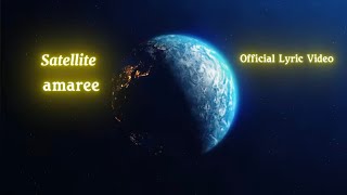 amaree Satellite Official Lyric Video amareetube6824 [upl. by Oterol]