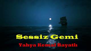 Yahya Kemal BeyatlıSessiz Gemi [upl. by Morette]