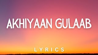 Akhiyaan Gulaab LYRICS  Mitraz  TSeries [upl. by Catharina]