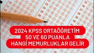 2024 KPSS ORTAÖĞRETİM 50 PUANLA HANGİ MEMURLUKLAR GELİR  ORTAÖĞRETİM 60 PUANLA NEREYE ATANABİLİRİM [upl. by Htinnek394]