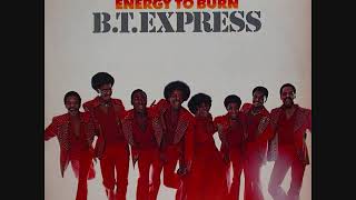 B T Express Usa 1976  Energy To Burn Full Album [upl. by Spencer]