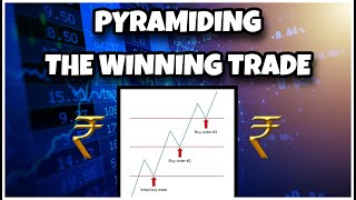 Pyramiding Instead of Averaging  For Maximum Returns on Winning trades [upl. by Hedveh]